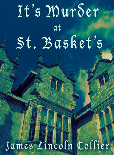 Its Murder At St Baskets Collier James Lincoln