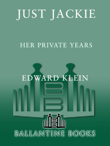 Just Jackie Her Private Years 1st Edition Klein Edward
