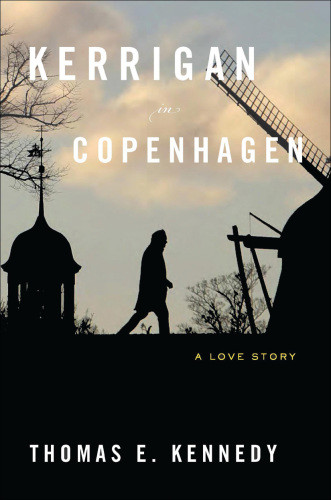Kerrigan In Copenhagen A Love Story Kerrigans Copenhagen Kennedy