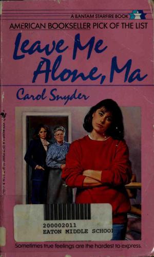 Leave Me Alone Ma Snyder Carol