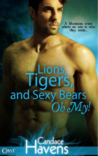 Lions Tigers And Sexy Bears Oh My Havens Candace