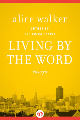Living By The Word Essays Walker Alice