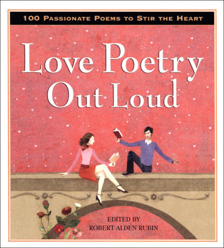 Love Poetry Out Loud Rubin Robert Alden