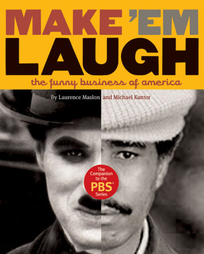 Make Em Laugh The Funny Business Of America Maslon Laurence Kantor Michael