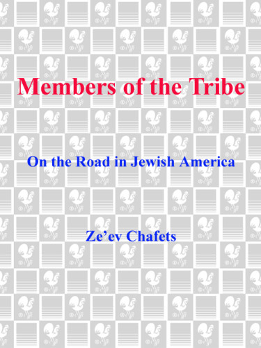 Members Of The Tribe On The Road In Jewish America Zev Chafets