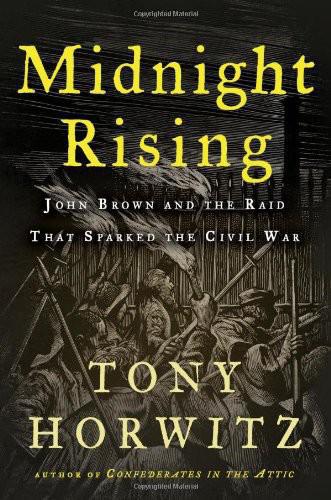 Midnight Rising John Brown And The Raid That Sparked The Civil War Hardcover Bargain Price Horwitz Tony
