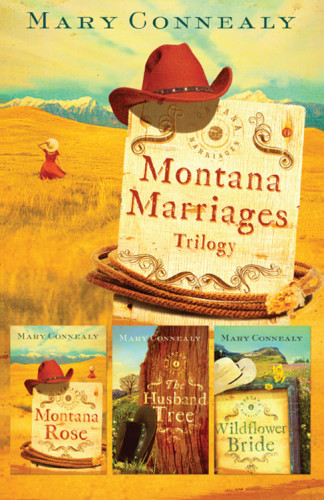 Montana Marriages Trilogy Montana Rose The Husband Tree Wildflower Bride Connealy Mary
