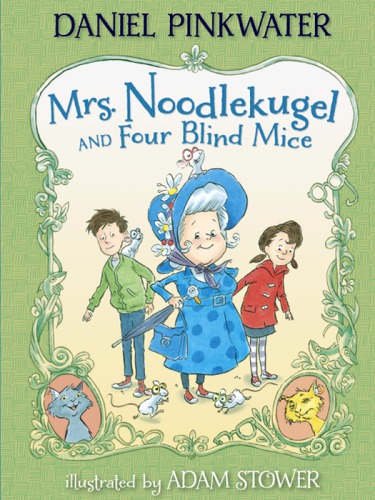 Mrs Noodlekugel And Four Blind Mice Pinkwater Daniel
