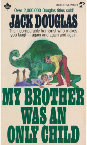 My Brother Was An Only Child Douglas Jack
