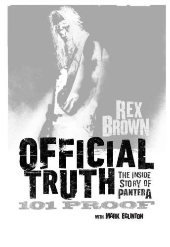 Official Truth 101 Proof The Inside Story Of Pantera Brown Rex