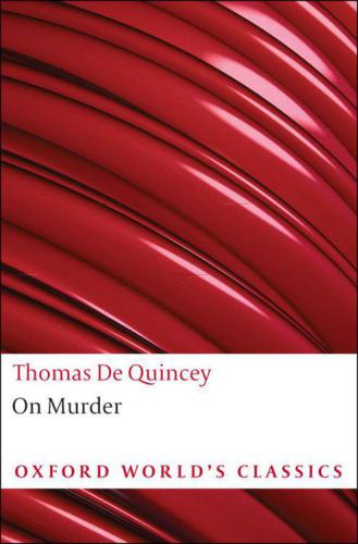 On Murder Oxford Worlds Classics Quincey Thomas De