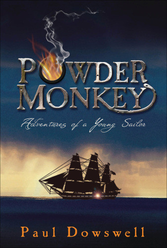 Powder Monkey Adventures Of A Young Sailor Dowswell Paul