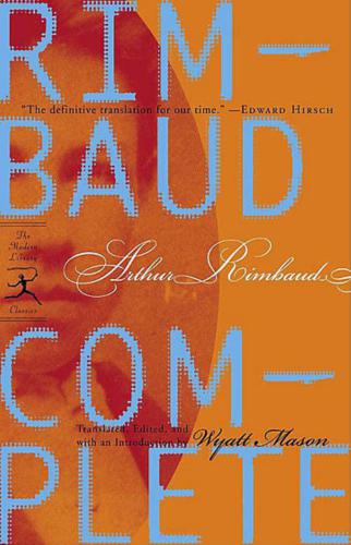 Rimbaud Complete Rimbaud Arthur Mason Wyatt Translator