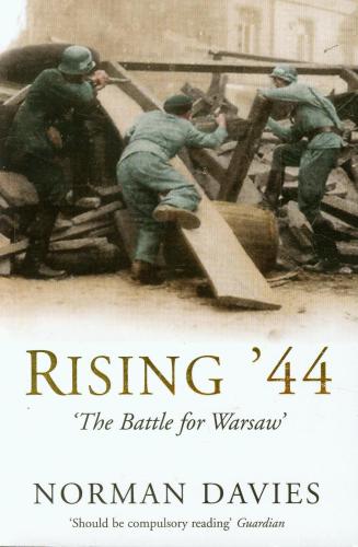 Rising 44 The Battle For Warsaw Norman Davies