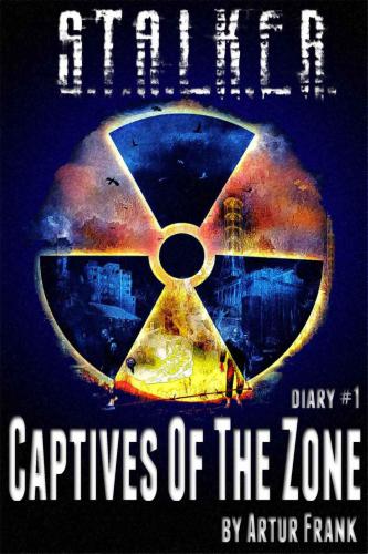 Stalker Captives Of The Zone Frank Artur