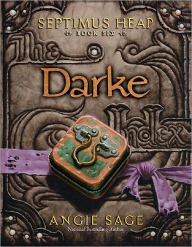 Septimus Heap Book Six Darke Angie Sage