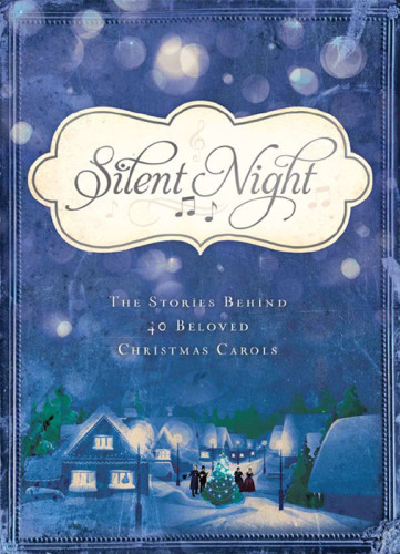 Silent Night The Story Behind 40 Beloved Christmas Carols Mclaughlin David