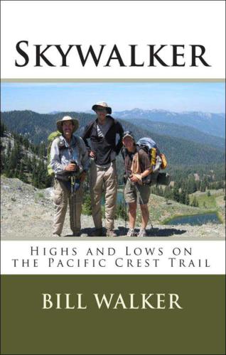 Skywalker Highs And Lows On The Pacific Crest Trail Walker Bill