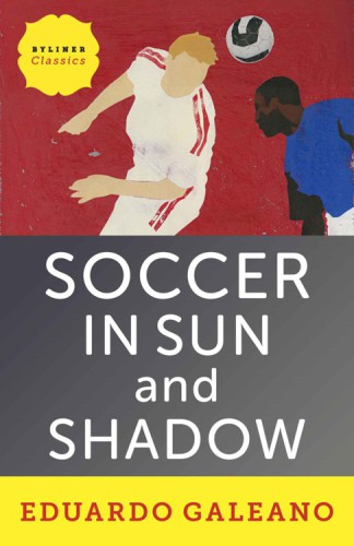 Soccer In Sun And Shadow Galeano Eduardo