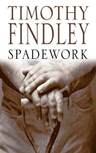 Spadework Timothy Findley