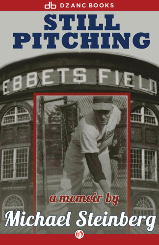 Still Pitching A Memoir Steinberg Michael
