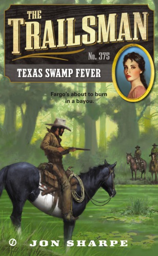 The Trailsman 375 Texas Swamp Fever Jon Sharpe