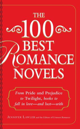 The 100 Best Romance Novels Lawler Jennifer Editors Of Crimson Romance