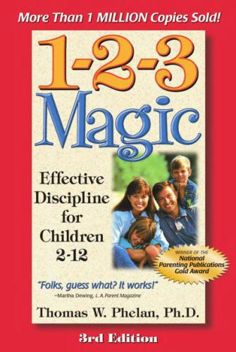 123 Magic Effective Discipline For Children 212 3rd Edition Dr Thomas W Phelan