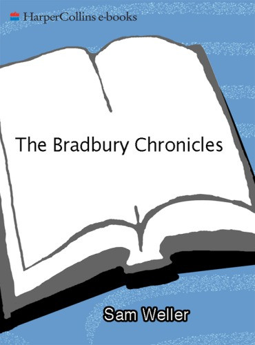 The Bradbury Chronicles The Life Of Ray Bradbury Weller Sam