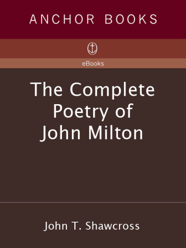 The Complete Poetry Of John Milton Ed John T Shawcross Anchor Books Milton John