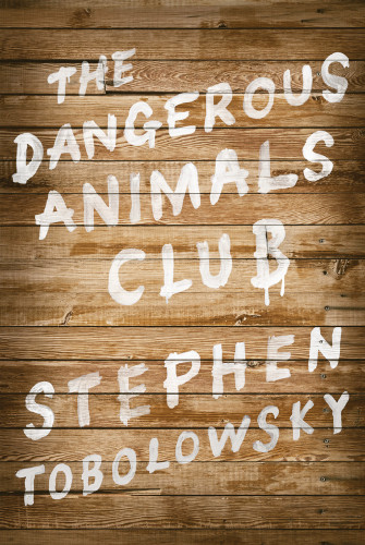 The Dangerous Animals Club Tobolowsky Stephen