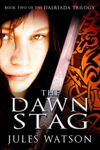The Dawn Stag Book Two Of The Dalriada Trilogy Watson Jules