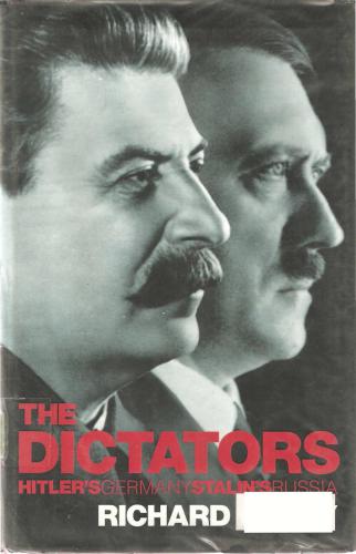 The Dictators Hitlers Germany And Stalins Russia Overy Richard