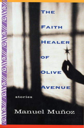 The Faith Healer Of Olive Avenue Stories Munoz Manuel