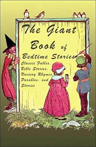 The Giant Book Of Bedtime Stories Classic Nursery Rhymes Bible Stories Fables Proverbs And Stories Roetzheim