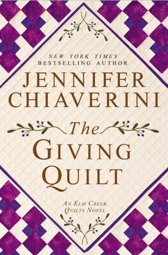 The Giving Quilt Elm Creek Quilts Novel 20 Jennifer Chiaverini