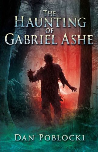 The Haunting Of Gabriel Ashe Dan Poblocki