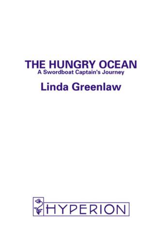 The Hungry Ocean A Swordboat Captains Journey Greenlaw Linda