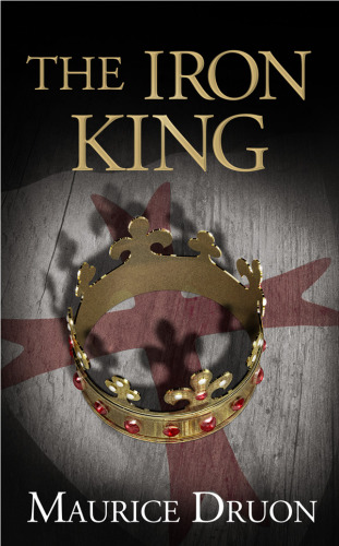 The Iron King Maurice Druon