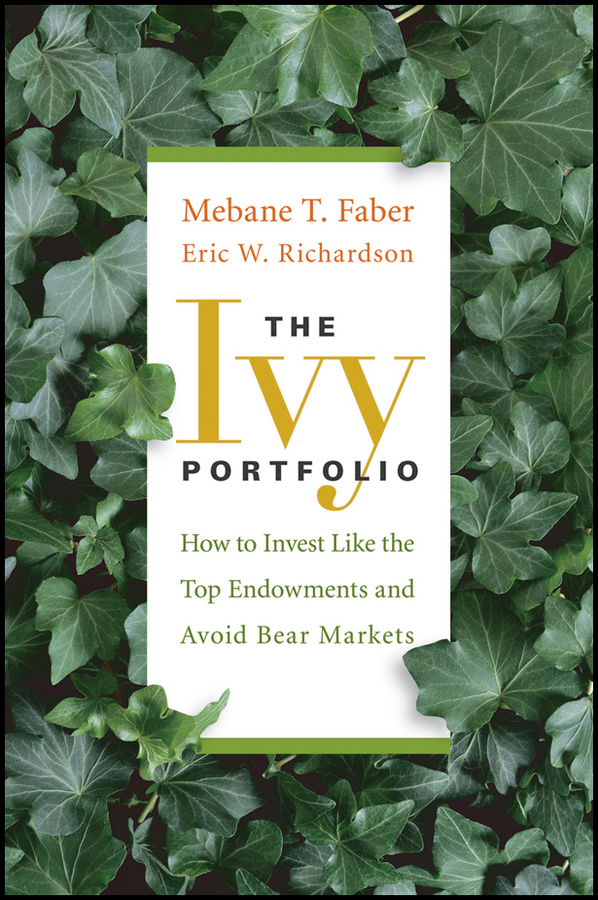 The Ivy Portfolio Faber Mebane T Richardson Eric W