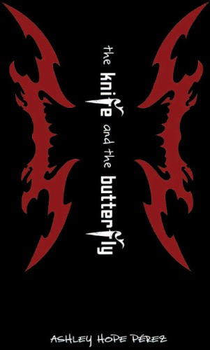 The Knife And The Butterfly Perez Ashley Hope
