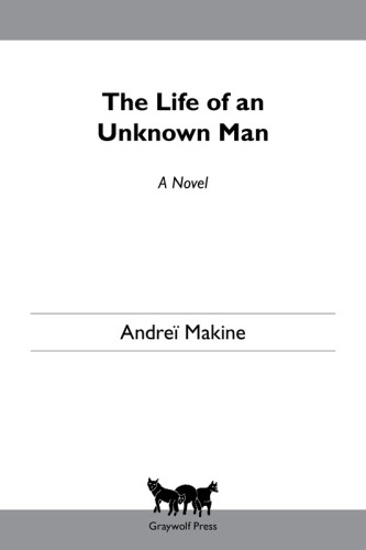 The Life Of An Unknown Man Makine Andrei