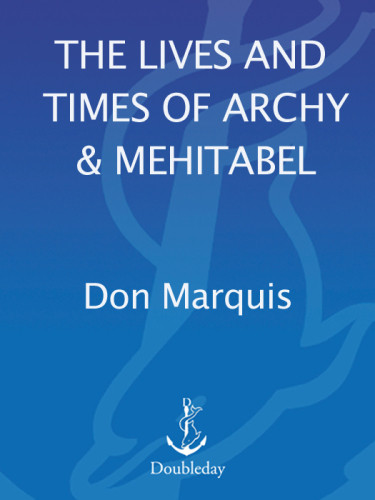 The Lives And Times Of Archy And Mehitabel Don Marquis