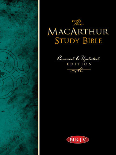 The Macarthur Study Bible Nkjv John Macarthur