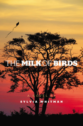 The Milk Of Birds 1st Edition Whitman Sylvia