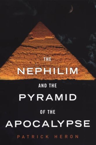 The Nephilim And The Pyramid Of The Apocalypse Patrick Heron
