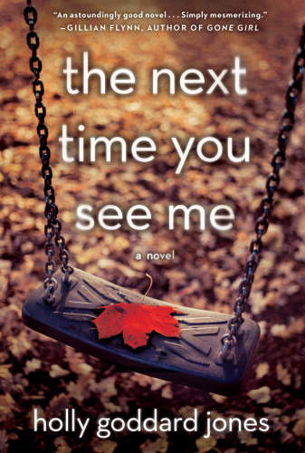 The Next Time You See Me Jones Holly Goddard