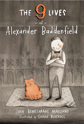 The Nine Lives Of Alexander Baddenfield Marciano John Bemelmans