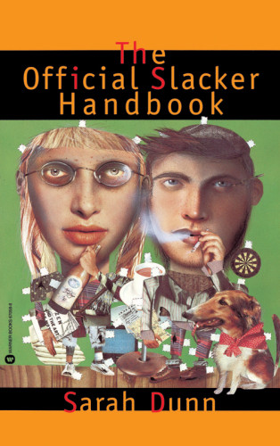 The Official Slacker Handbook The Bible For The Activity Challenged Dunn Sarah