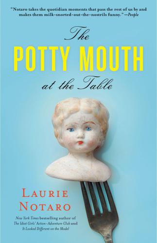 The Potty Mouth At The Table Notaro Laurie